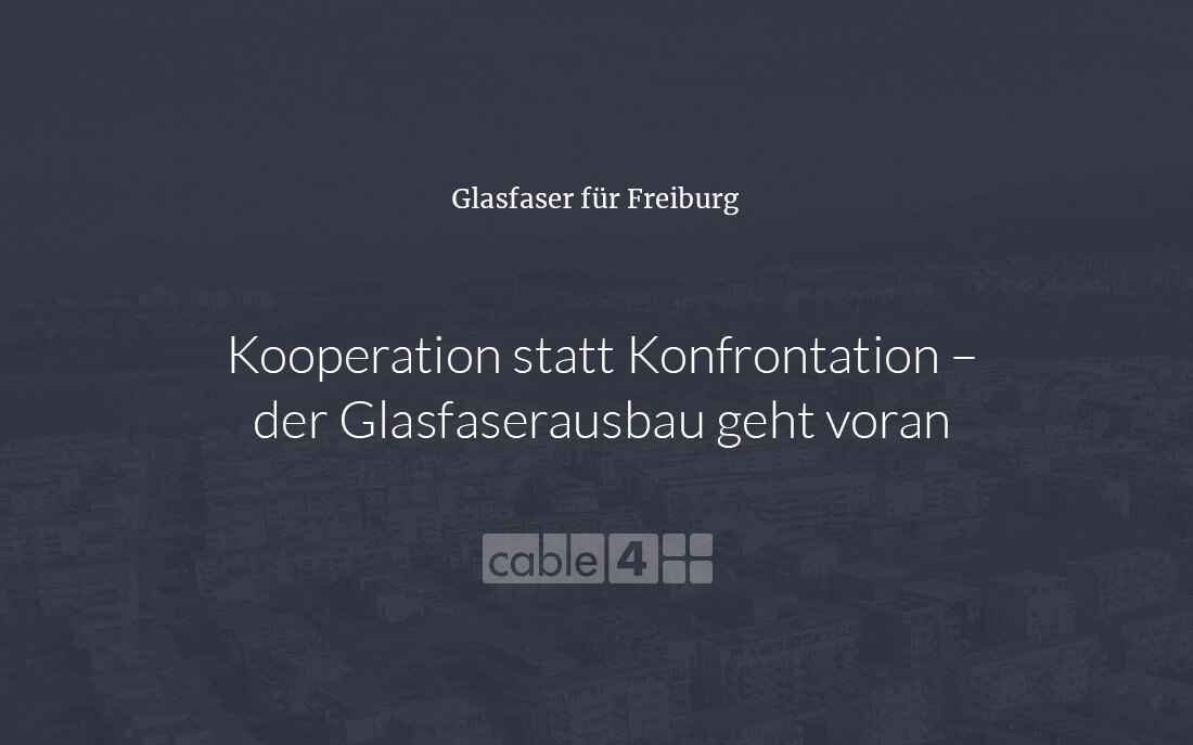 Cable 4 News: Kooperation statt Konfrontation – der Glasfaserausbau geht voran